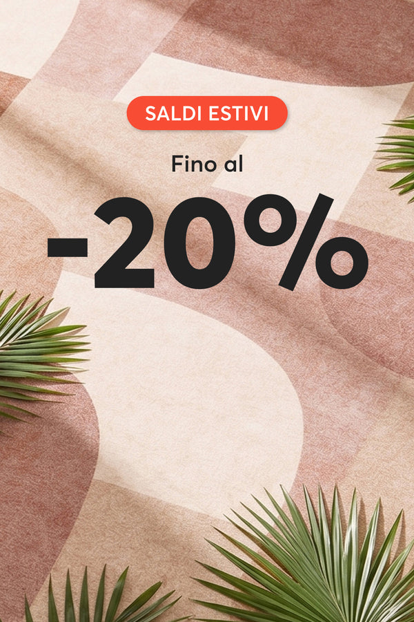 SALDI ESTIVI: Fino al -20%!